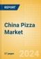 China Pizza Market Size, Growth and Forecast Analytics, 2023-2028 - Product Thumbnail Image