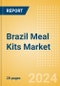 Brazil Meal Kits Market Size, Growth and Forecast Analytics, 2023-2028 - Product Image