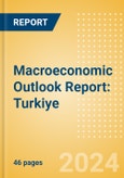 Macroeconomic Outlook Report: Turkiye- Product Image