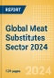 Opportunities in the Global Meat Substitutes Sector 2024 - Product Thumbnail Image