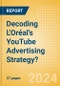 Decoding L'Oréal's YouTube Advertising Strategy? - Product Thumbnail Image