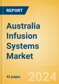 Australia Infusion Systems Market Outlook to 2033 - Infusion Pumps and Infusion Pump Disposables- Product Image