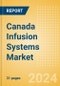 Canada Infusion Systems Market Outlook to 2033 - Infusion Pumps and Infusion Pump Disposables - Product Thumbnail Image