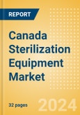 Canada Sterilization Equipment Market Outlook to 2033 - Chemical Sterilizers, Physical Sterilizers and Ultraviolet Sterilizers- Product Image