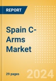 Spain C-Arms Market Outlook to 2033 - Fixed C-Arms and Mobile C-Arms- Product Image