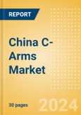 China C-Arms Market Outlook to 2033 - Fixed C-Arms and Mobile C-Arms- Product Image