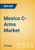 Mexico C-Arms Market Outlook to 2033 - Fixed C-Arms and Mobile C-Arms- Product Image