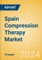 Spain Compression Therapy Market Outlook to 2033 - Pneumatic Compression Therapy and Static Compression Therapy - Product Thumbnail Image