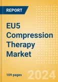 EU5 Compression Therapy Market Outlook to 2033 - Pneumatic Compression Therapy and Static Compression Therapy- Product Image