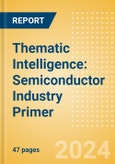 Thematic Intelligence: Semiconductor Industry Primer- Product Image