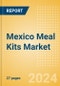 Mexico Meal Kits Market Size, Growth and Forecast Analytics, 2023-2028 - Product Image