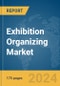 Exhibition Organizing Market Report 2024 - Product Image