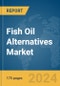 Fish Oil Alternatives Market Report 2024 - Product Thumbnail Image