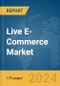 Live E-Commerce Market Report 2024 - Product Image