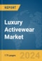 Luxury Activewear Market Report 2024 - Product Image