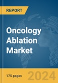 Oncology Ablation Market Report 2024- Product Image