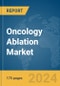 Oncology Ablation Market Report 2024 - Product Image