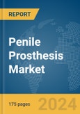 Penile Prosthesis Market Report 2024- Product Image