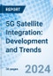 5G Satellite Integration: Development and Trends - Product Image