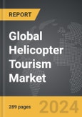 Helicopter Tourism - Global Strategic Business Report- Product Image