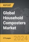 Household Composters - Global Strategic Business Report - Product Thumbnail Image