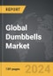 Dumbbells - Global Strategic Business Report - Product Image