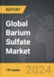 Barium Sulfate - Global Strategic Business Report - Product Image