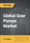 Gear Pumps - Global Strategic Business Report - Product Thumbnail Image