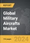 Military Aircrafts - Global Strategic Business Report - Product Thumbnail Image