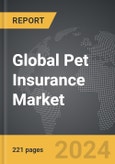 Pet Insurance - Global Strategic Business Report- Product Image