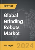 Grinding Robots - Global Strategic Business Report- Product Image