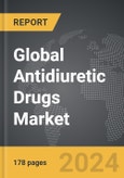 Antidiuretic Drugs - Global Strategic Business Report- Product Image