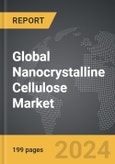 Nanocrystalline Cellulose - Global Strategic Business Report- Product Image