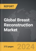 Breast Reconstruction - Global Strategic Business Report- Product Image