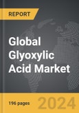 Glyoxylic Acid - Global Strategic Business Report- Product Image