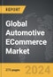 Automotive ECommerce - Global Strategic Business Report - Product Image