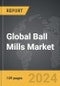 Ball Mills - Global Strategic Business Report - Product Image