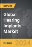 Hearing Implants - Global Strategic Business Report- Product Image