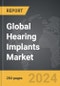 Hearing Implants - Global Strategic Business Report - Product Image