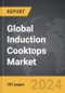 Induction Cooktops - Global Strategic Business Report - Product Thumbnail Image