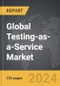 Testing-as-a-Service - Global Strategic Business Report - Product Thumbnail Image