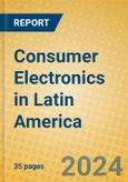 Consumer Electronics in Latin America- Product Image