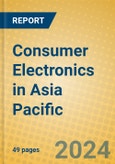 Consumer Electronics in Asia Pacific- Product Image