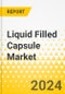 Liquid Filled Capsule Market - A Global and Regional Analysis: Focus on Product, Therapeutic Application, End User, and Country - Analysis and Forecast, 2024-2034 - Product Image