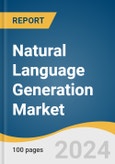 Natural Language Generation Market Size, Share and Trends Analysis Report by Solution (Software, Service), Application, Deployment Model, Enterprise Size, Verticals, and Region 2024-2030- Product Image