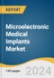 Microelectronic Medical Implants Market Size, Share & Trends Analysis Report by Product (Pacemakers & Defibrillators, Neurostimulators), Technology (RF Technology, Sensors), Region and Segment Forecasts, 2024-2030 - Product Thumbnail Image