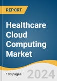 Healthcare Cloud Computing Market Size, Share and Trends Analysis Report by Type (Clinical Information Systems, Non-Clinical Information Systems), Deployment, Pricing Model, Service Model, End-use, and Region 2024-2030- Product Image