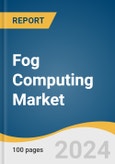 Fog Computing Market Size, Share & Trends Analysis Report by Component (Hardware, Software), Application, Region, & Segment Forecasts, 2024-2030- Product Image