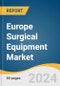 Europe Surgical Equipment Market Size, Share and Trends Analysis Report by Product (Surgical Sutures and Staplers, Handheld Surgical Devices), Application, and Country 2024-2030 - Product Thumbnail Image