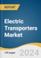 Electric Transporters Market Size, Share and Trends Analysis Report by Vehicle, Battery (Sealed Lead Acid, NiMH, Li-Ion), Voltage (24V, 36V, 48V, Greater Than 48V), and Region 2024-2030 - Product Image